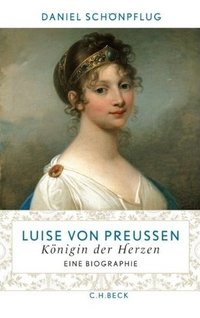 Luise von Preußen, Königin der Herzen
